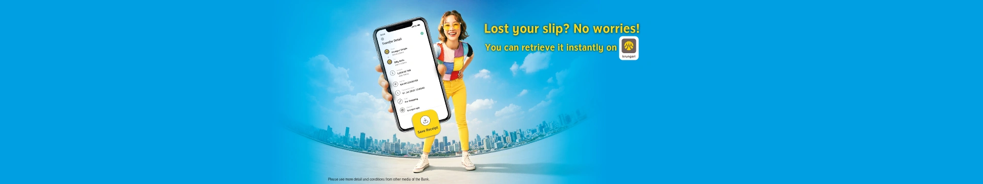 Lost your slip? No worries! You can retrieve it instantly on krungsri app.